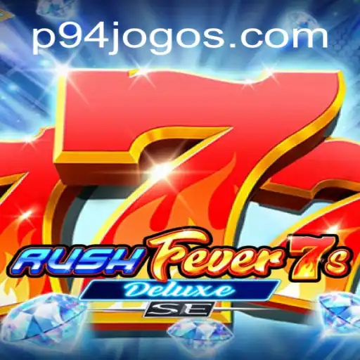 Descubra o Fascinante Mundo de RushFever7sDeluxeSE: A Nova Sensação do Mundo dos Jogos